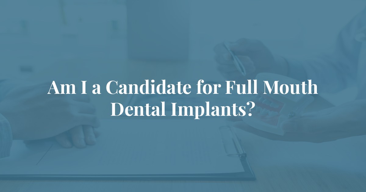 Am I a Candidate for Full Mouth Dental Implants? at Tyler Longview Oral Facial Surgery